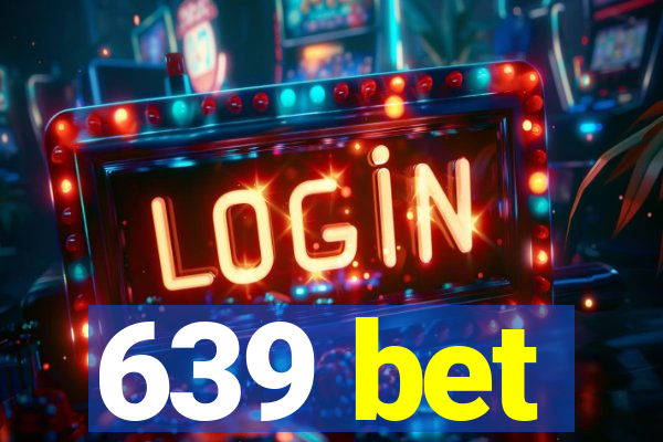 639 bet